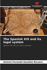 The Spanish XIX and its legal system