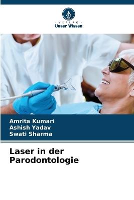 Laser in der Parodontologie - Amrita Kumari,Ashish Yadav,Swati Sharma - cover