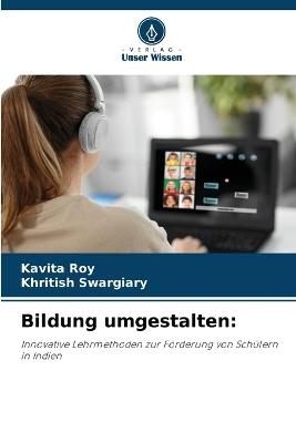 Bildung umgestalten - Kavita Roy,Khritish Swargiary - cover