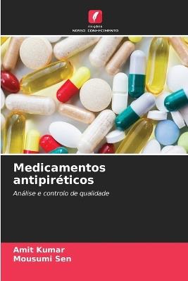 Medicamentos antipiréticos - Amit Kumar,Mousumi Sen - cover