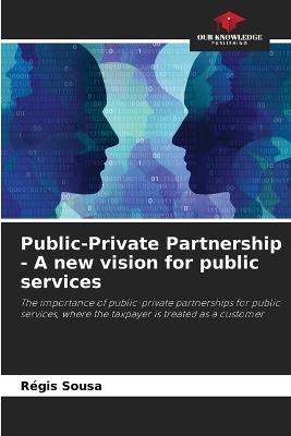 Public-Private Partnership - A new vision for public services - Régis Sousa - cover