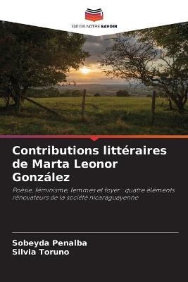 Contributions littéraires de Marta Leonor González - Sobeyda Peñalba,Silvia Toruño - cover