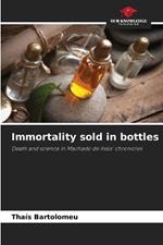 Immortality sold in bottles