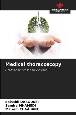 Medical thoracoscopy - Selsabil Daboussi,Samira Mhamedi,Mariem Chaâbane - cover