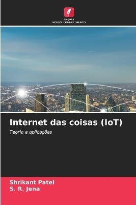 Internet das coisas (IoT) - Shrikant Patel,S R Jena - cover