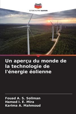 Un aperçu du monde de la technologie de l'énergie éolienne - Fouad A S Soliman,Hamed I E Mira,Karima A Mahmoud - cover