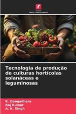 Tecnologia de produção de culturas hortícolas solanáceas e leguminosas