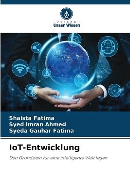 IoT-Entwicklung - Shaista Fatima,Syed Imran Ahmed,Syeda Gauhar Fatima - cover