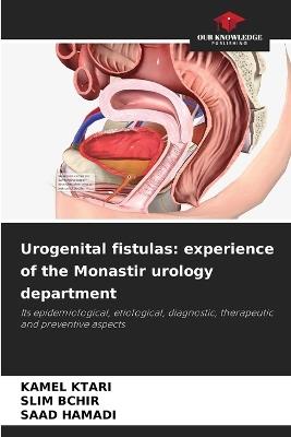 Urogenital fistulas: experience of the Monastir urology department - Kamel Ktari,Slim Bchir,Saad Hamadi - cover