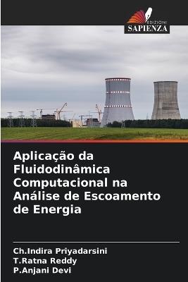 Aplicação da Fluidodinâmica Computacional na Análise de Escoamento de Energia - Ch Indira Priyadarsini,T Ratna Reddy,P Anjani Devi - cover