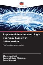 Psychoendoimmunoneurologie: Cerveau humain et inflammation