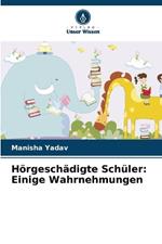 Hörgeschädigte Schüler: Einige Wahrnehmungen