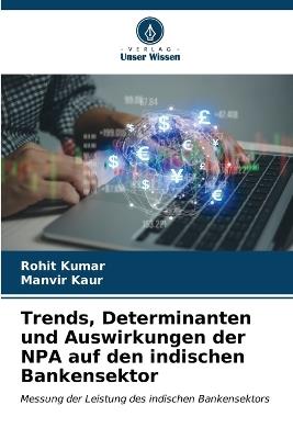 Trends, Determinanten und Auswirkungen der NPA auf den indischen Bankensektor - Rohit Kumar,Manvir Kaur - cover