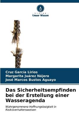 Das Sicherheitsempfinden bei der Erstellung einer Wasseragenda - Cruz García Lirios,Margarita Juárez Nájera,José Marcos Bustos Aguayo - cover