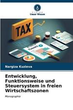 Entwicklung, Funktionsweise und Steuersystem in freien Wirtschaftszonen