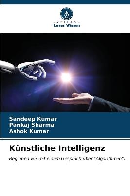 Künstliche Intelligenz - Sandeep Kumar,Pankaj Sharma,Ashok Kumar - cover