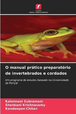 O manual prático preparatório de invertebrados e cordados - Kalaimani Subramani,Shenkani Krishnasamy,Kandeepan Chitan - cover