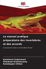 Le manuel pratique préparatoire des invertébrés et des accords