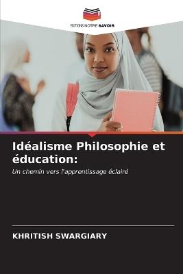 Idéalisme Philosophie et éducation - Khritish Swargiary - cover