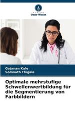 Optimale mehrstufige Schwellenwertbildung für die Segmentierung von Farbbildern