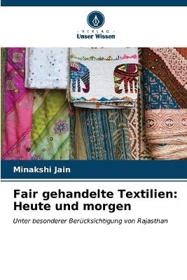 Fair gehandelte Textilien: Heute und morgen - Minakshi Jain - cover