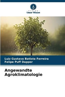 Angewandte Agroklimatologie - Luiz Gustavo Batista Ferreira,Felipe Puff Dapper - cover