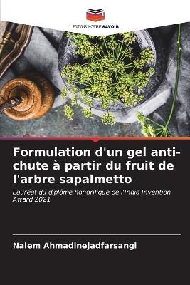 Formulation d'un gel anti-chute à partir du fruit de l'arbre sapalmetto - Naiem Ahmadinejadfarsangi - cover