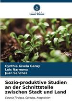 Sozio-produktive Studien an der Schnittstelle zwischen Stadt und Land