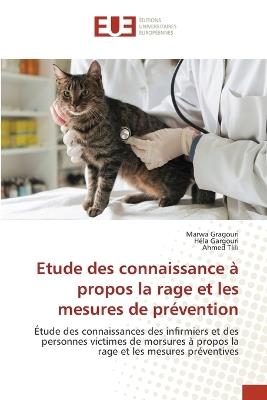 Etude des connaissance ? propos la rage et les mesures de pr?vention - Marwa Gragouri,Hela Gargouri,Ahmed Tlili - cover