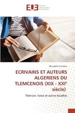 ECRIVAINS ET AUTEURS ALGERIENS DU TLEMCENOIS (XIX - XXI? si?cle)