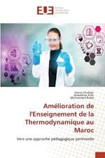 Am?lioration de l'Enseignement de la Thermodynamique au Maroc