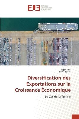 Diversification des Exportations sur la Croissance ?conomique - Najah Fkiri,Sayef Bakari - cover