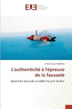 L'authenticité à l'épreuve de la fausseté