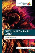 `Hay Un León En El Baño!