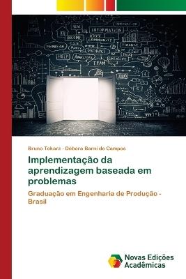 Implementa??o da aprendizagem baseada em problemas - Bruno Tokarz,D?bora Barni de Campos - cover