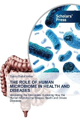 The Role of Human Microbiome in Health and Diseases - Syeda Sadaf Akber - cover