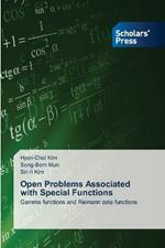 Open Problems Associated with Special Functions