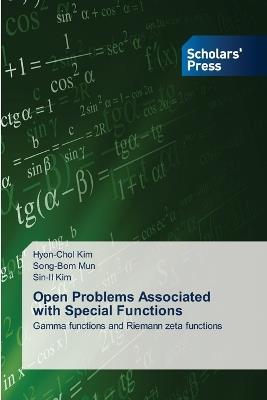 Open Problems Associated with Special Functions - Hyon-Chol Kim,Song-Bom Mun,Sin-Il Kim - cover