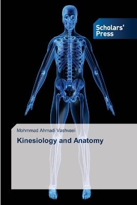 Kinesiology and Anatomy - Mohmmad Ahmadi Vashvaei - cover