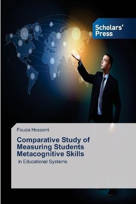 Comparative Study of Measuring Students Metacognitive Skills - Fouzia Hosseini - cover