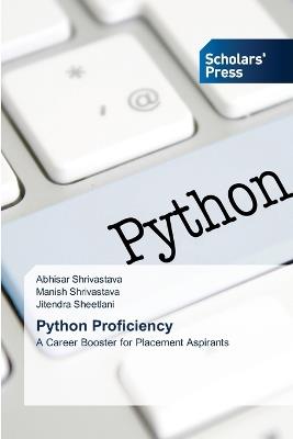 Python Proficiency - Abhisar Shrivastava,Manish Shrivastava,Jitendra Sheetlani - cover