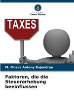 Faktoren, die die Steuererhebung beeinflussen