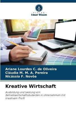 Kreative Wirtschaft - Ariane Lourdes C de Oliveira,Cláudia M M a Pereira,Nicássia F Novôa - cover