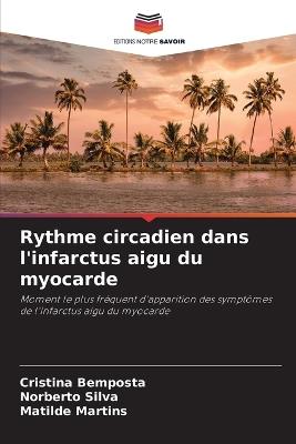 Rythme circadien dans l'infarctus aigu du myocarde - Cristina Bemposta,Norberto Silva,Matilde Martins - cover