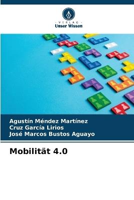 Mobilität 4.0 - Agustín Méndez Martínez,Cruz García Lirios,José Marcos Bustos Aguayo - cover