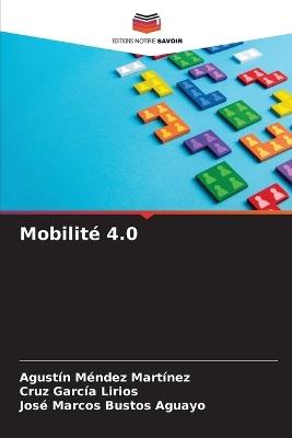 Mobilité 4.0 - Agustín Méndez Martínez,Cruz García Lirios,José Marcos Bustos Aguayo - cover