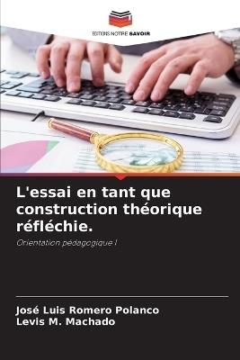 L'essai en tant que construction théorique réfléchie. - José Luis Romero Polanco,Levis M Machado - cover