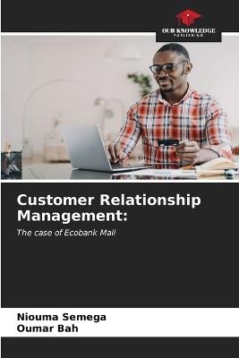 Customer Relationship Management - Niouma Semega,Oumar Bah - cover