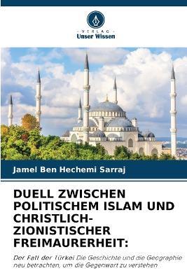 Duell Zwischen Politischem Islam Und Christlich-Zionistischer Freimaurerheit - Jamel Ben Hechemi Sarraj - cover