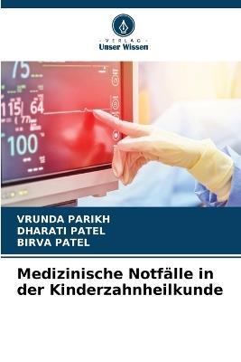 Medizinische Notfälle in der Kinderzahnheilkunde - Vrunda Parikh,Dharati Patel,Birva Patel - cover